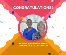 Our joint Monthly Medal winners for September were Jill Peterson and Tim Baker